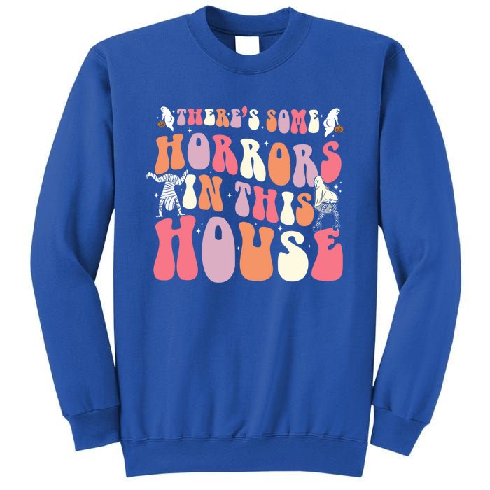 Halloween Theres Some Horrors In This House Funny Gift Sweatshirt