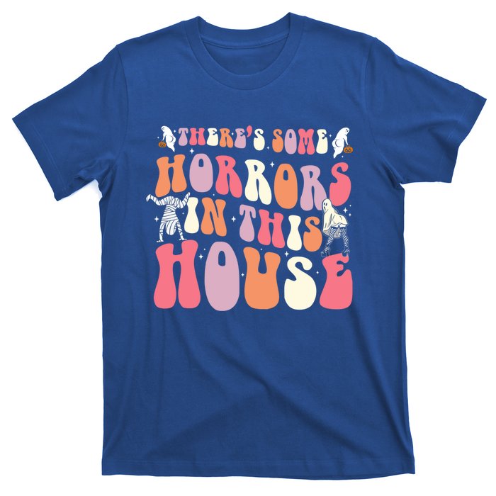 Halloween Theres Some Horrors In This House Funny Gift T-Shirt