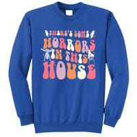 Halloween Theres Some Horrors In This House Funny Gift Tall Sweatshirt