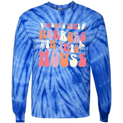 Halloween Theres Some Horrors In This House Funny Gift Tie-Dye Long Sleeve Shirt