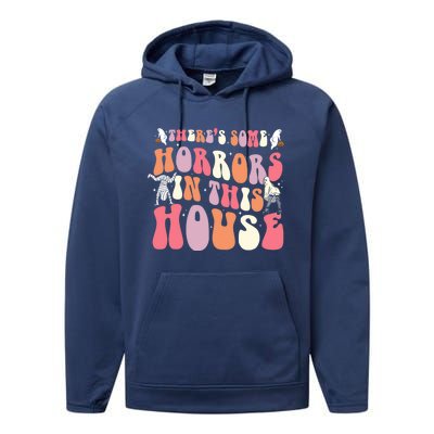 Halloween Theres Some Horrors In This House Funny Gift Performance Fleece Hoodie