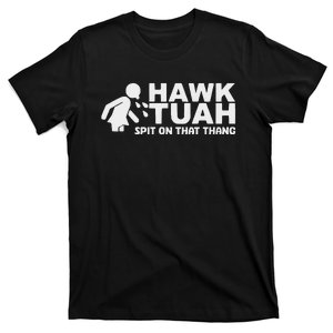 Hawk Tuah Spit On That Thang Funny Interview T-Shirt