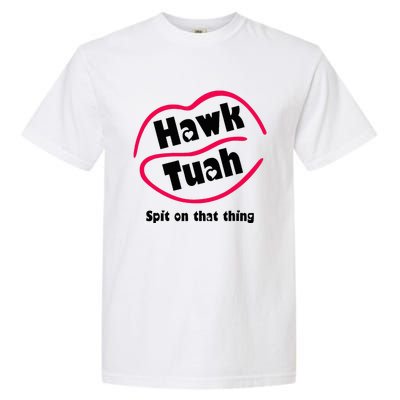 Hawk Tauh Spit On That Thing Retro 2024 Parody Design Garment-Dyed Heavyweight T-Shirt