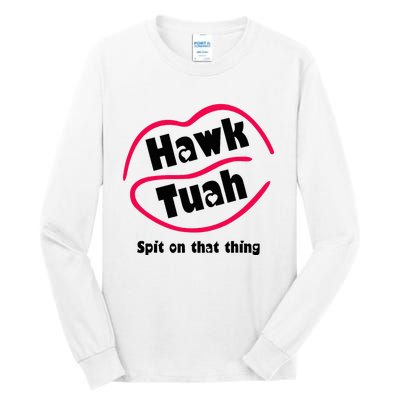 Hawk Tauh Spit On That Thing Retro 2024 Parody Design Tall Long Sleeve T-Shirt