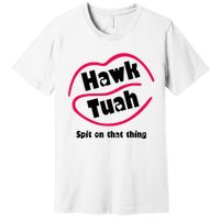 Hawk Tauh Spit On That Thing Retro 2024 Parody Design Premium T-Shirt