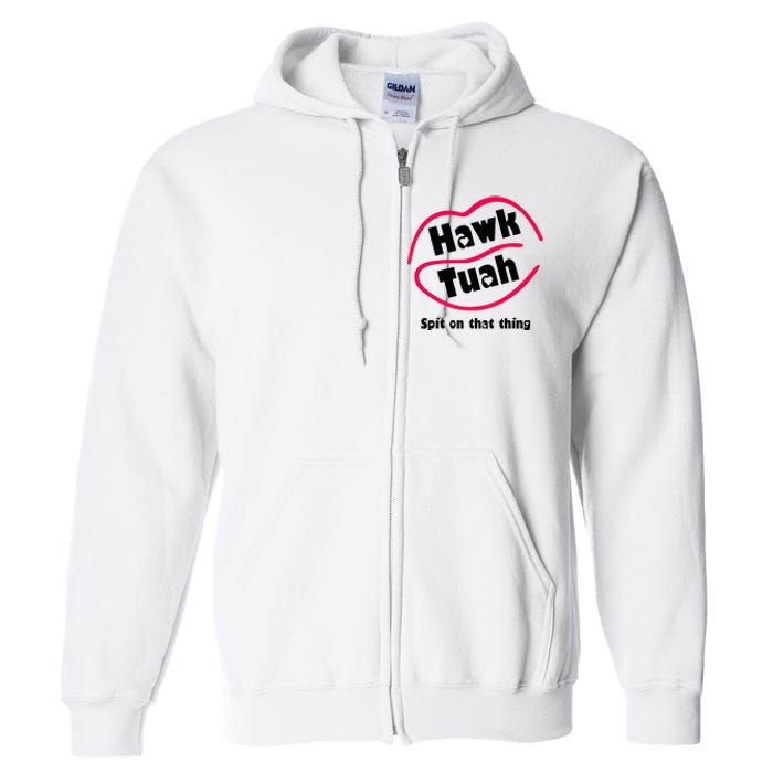 Hawk Tauh Spit On That Thing Retro 2024 Parody Design Full Zip Hoodie