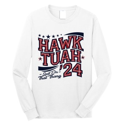 Hawk Tush Spit On That Thing Presidential Parody Design Long Sleeve Shirt