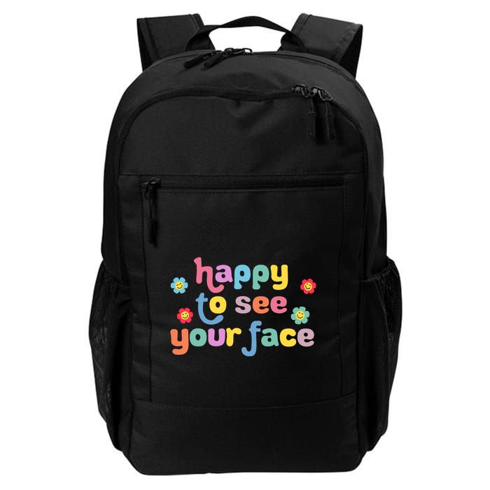 Happy To See Your Face Teachers Students First Day Of School Backpack
