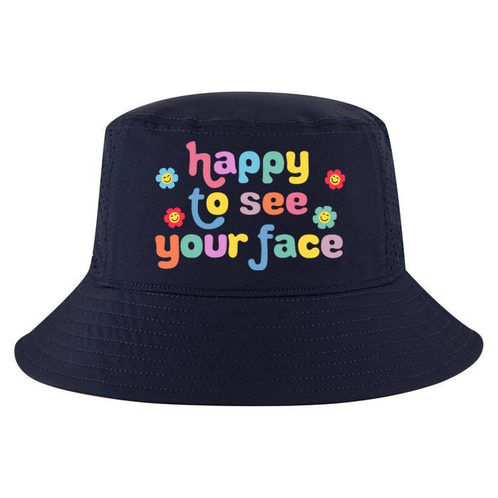 Happy To See Your Face Teachers Students First Day Of School Cool Comfort Performance Bucket Hat