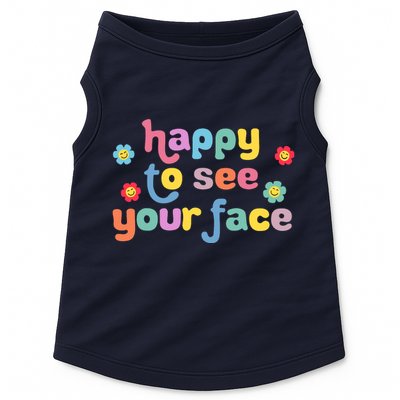 Happy To See Your Face Teachers Students First Day Of School Doggie Tank