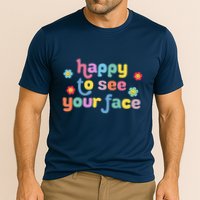 Happy To See Your Face Teachers Students First Day Of School Cooling Performance Crew T-Shirt