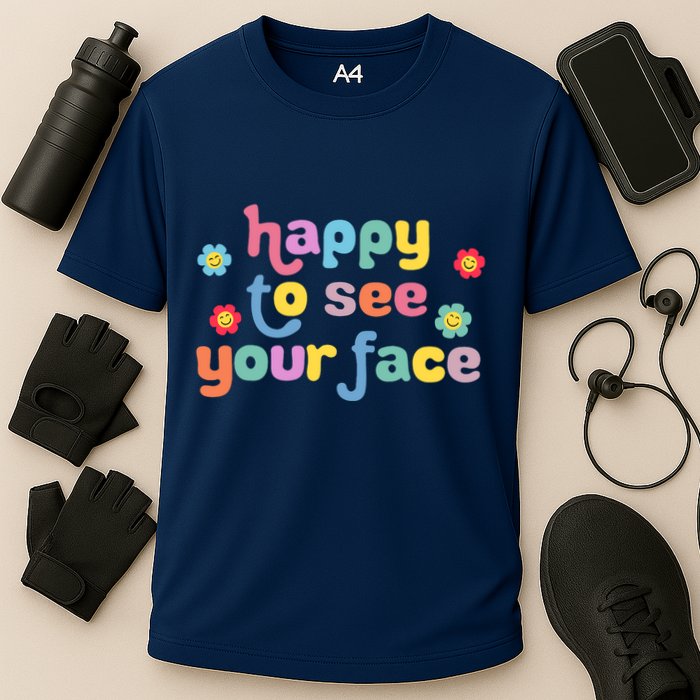 Happy To See Your Face Teachers Students First Day Of School Cooling Performance Crew T-Shirt