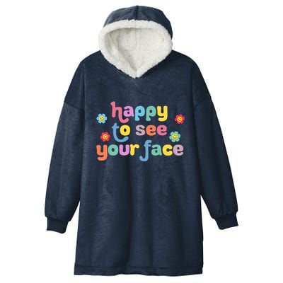 Happy To See Your Face Teachers Students First Day Of School Hooded Wearable Blanket