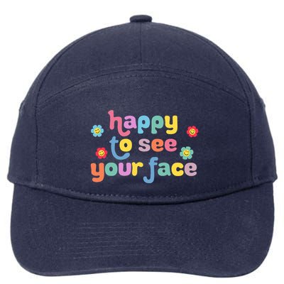 Happy To See Your Face Teachers Students First Day Of School 7-Panel Snapback Hat