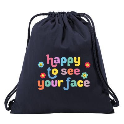 Happy To See Your Face Teachers Students First Day Of School Drawstring Bag