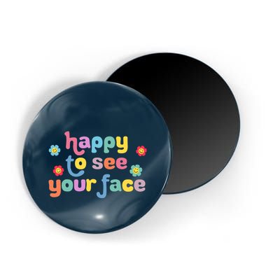 Happy To See Your Face Teachers Students First Day Of School Magnet