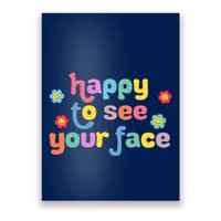 Happy To See Your Face Teachers Students First Day Of School Poster