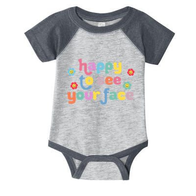 Happy To See Your Face Teachers Students First Day Of School Infant Baby Jersey Bodysuit