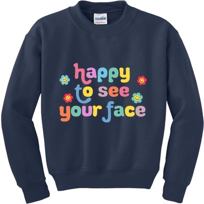 Happy To See Your Face Teachers Students First Day Of School Kids Sweatshirt