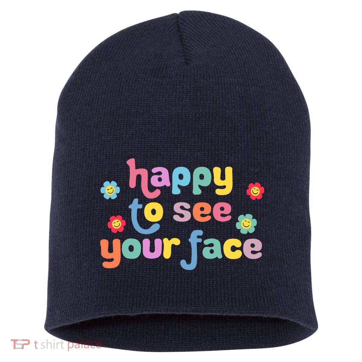 Happy To See Your Face Teachers Students First Day Of School Short Acrylic Beanie