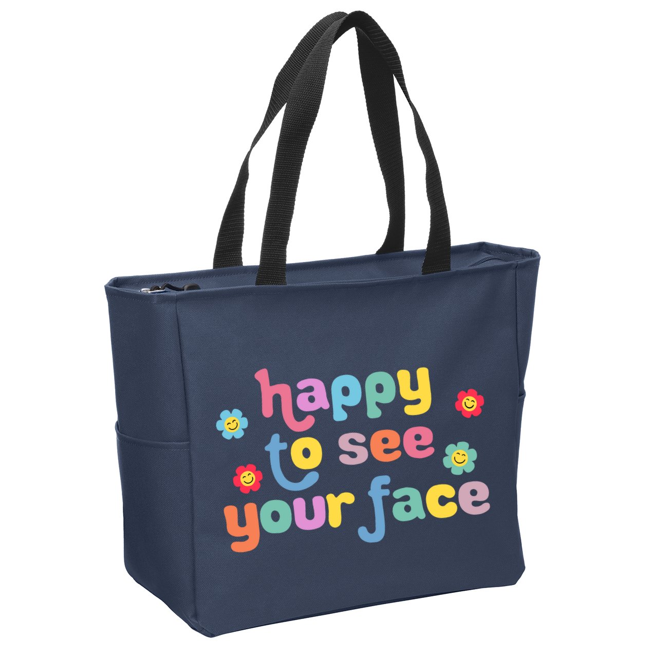 Happy To See Your Face Teachers Students First Day Of School Zip Tote Bag