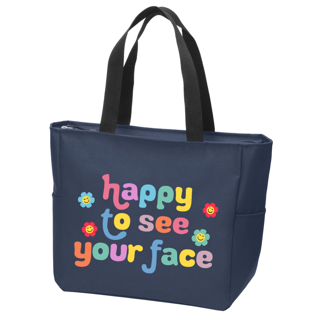 Happy To See Your Face Teachers Students First Day Of School Zip Tote Bag