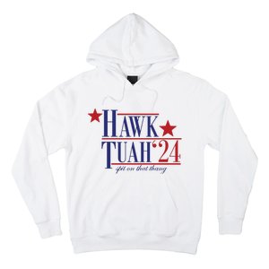 Hawk Tuah Spit On That Thang Funny Viral 24 Election Hoodie