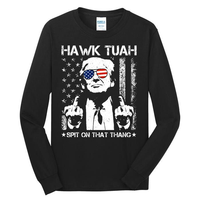 Hawk Tuah Spit On That Thang Trump Tall Long Sleeve T-Shirt