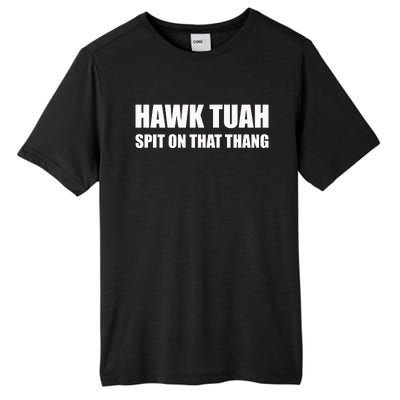 Hawk Tuah Spit On That Thang Tall Fusion ChromaSoft Performance T-Shirt