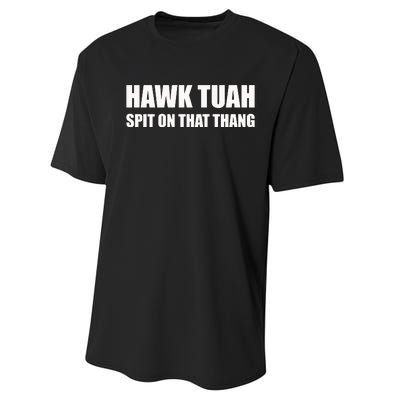 Hawk Tuah Spit On That Thang Performance Sprint T-Shirt