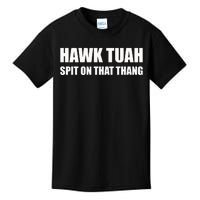 Hawk Tuah Spit On That Thang Kids T-Shirt