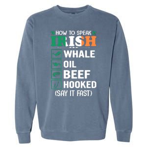 How To Speak Irish Funny Garment-Dyed Sweatshirt