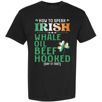 How To Speak Irish Whale Oil Beef Hooked Garment-Dyed Heavyweight T-Shirt