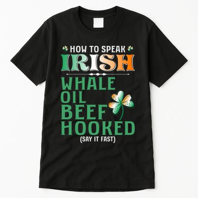 How To Speak Irish Whale Oil Beef Hooked Tall T-Shirt