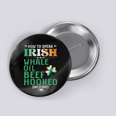 How To Speak Irish Whale Oil Beef Hooked Button