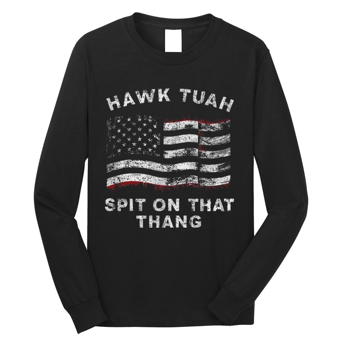 Hawk Tush Spit On That Thang Viral Election Parody Long Sleeve Shirt