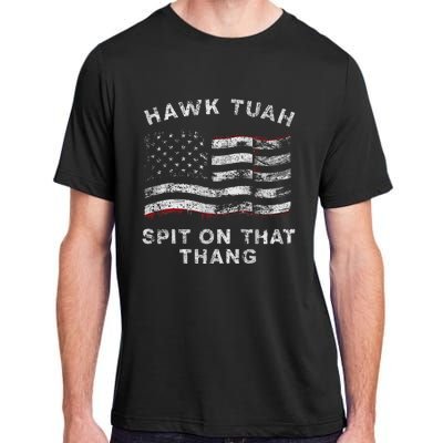 Hawk Tush Spit On That Thang Viral Election Parody Adult ChromaSoft Performance T-Shirt