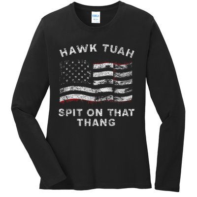 Hawk Tush Spit On That Thang Viral Election Parody Ladies Long Sleeve Shirt