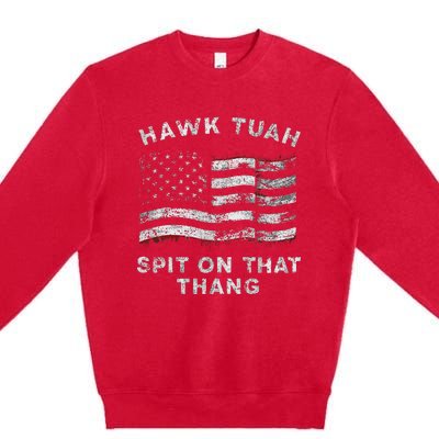 Hawk Tush Spit On That Thang Viral Election Parody Premium Crewneck Sweatshirt