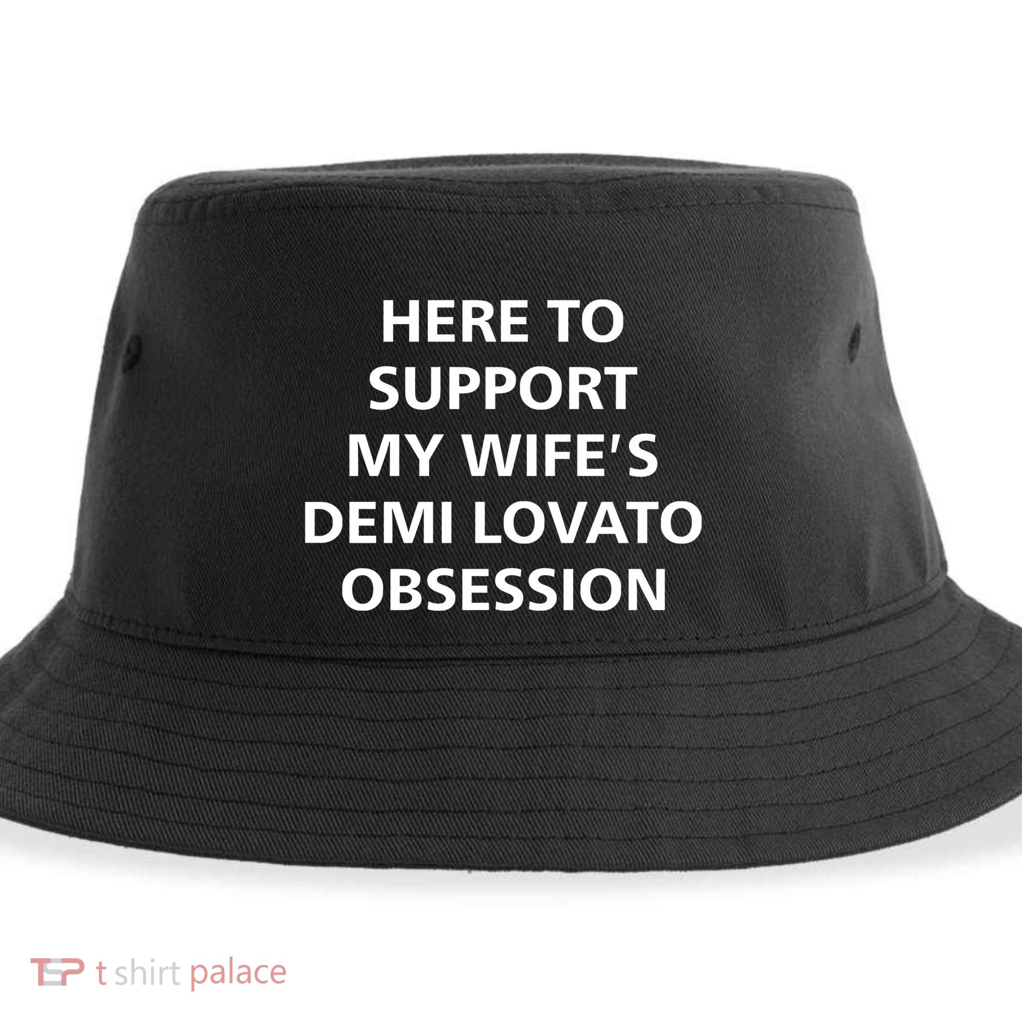 Here To Support My WifeS Demi Lovato Obsession Sustainable Bucket Hat