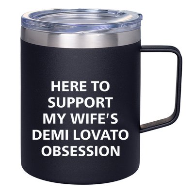 Here To Support My WifeS Demi Lovato Obsession 12oz Stainless Steel Coffee Mug