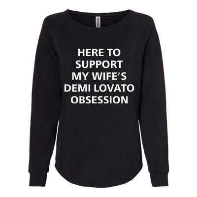 Here To Support My WifeS Demi Lovato Obsession Womens California Wash Sweatshirt