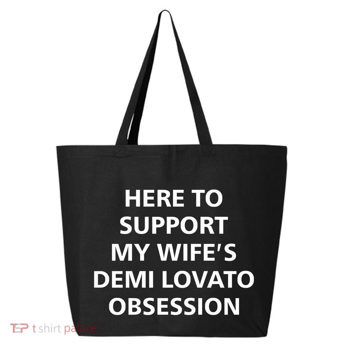 Here To Support My WifeS Demi Lovato Obsession 25L Jumbo Tote