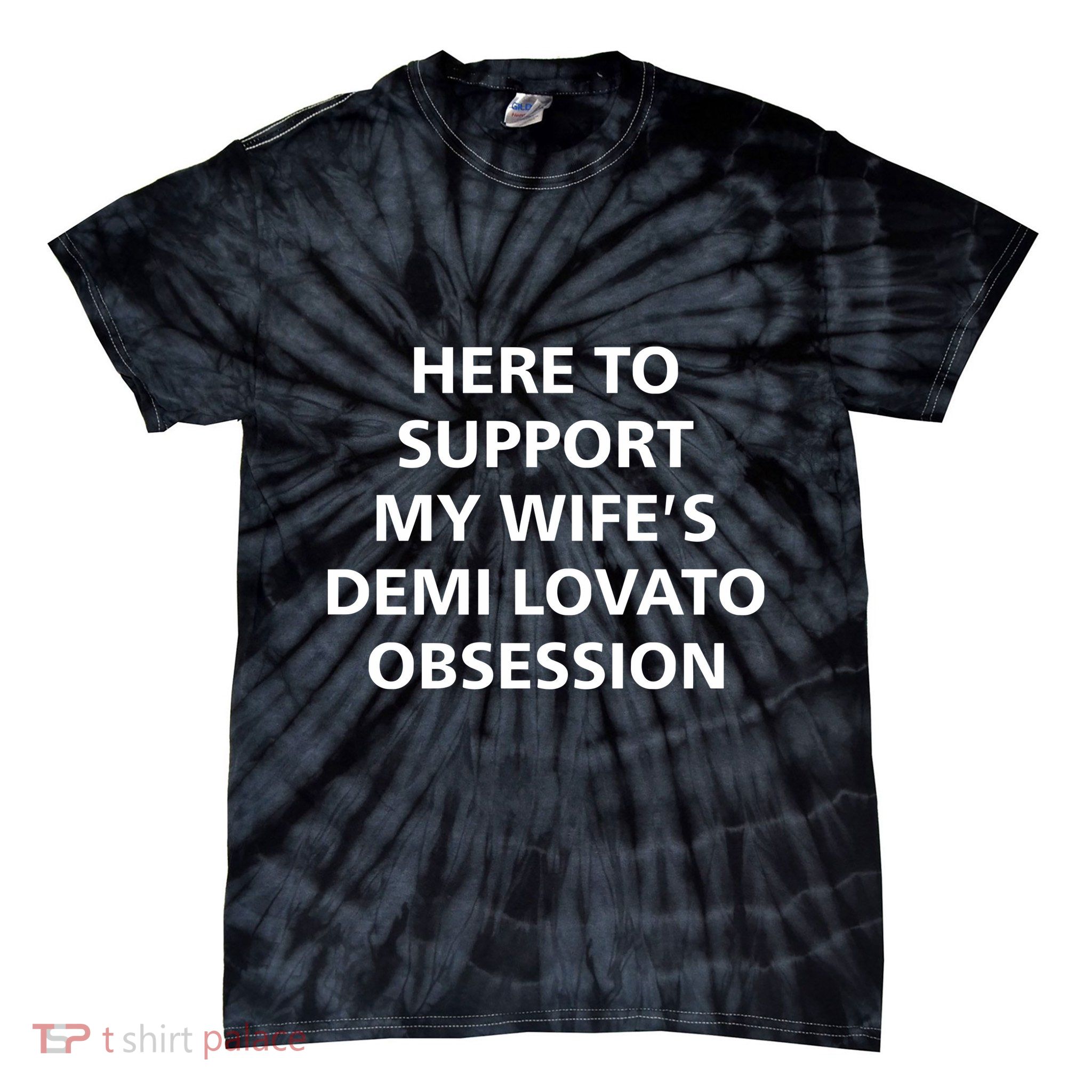 Here To Support My WifeS Demi Lovato Obsession Tie-Dye T-Shirt