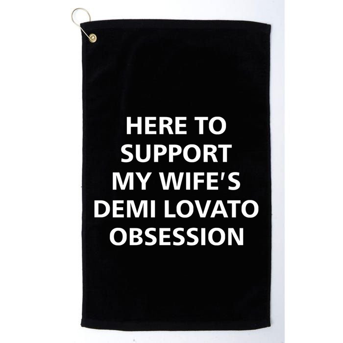 Here To Support My WifeS Demi Lovato Obsession Golf Towel