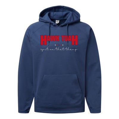 Hawk Tuah Spit On That Thang Hawk Tua Funny Meme Performance Fleece Hoodie