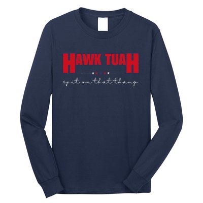 Hawk Tuah Spit On That Thang Hawk Tua Funny Meme Long Sleeve Shirt