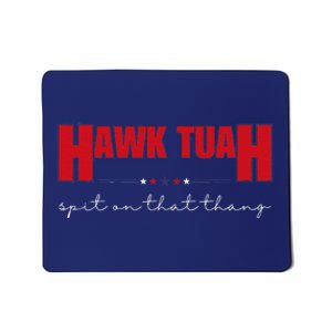 Hawk Tuah Spit On That Thang Hawk Tua Funny Meme Mousepad