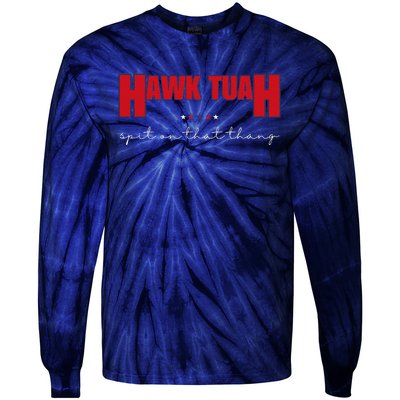 Hawk Tuah Spit On That Thang Hawk Tua Funny Meme Tie-Dye Long Sleeve Shirt