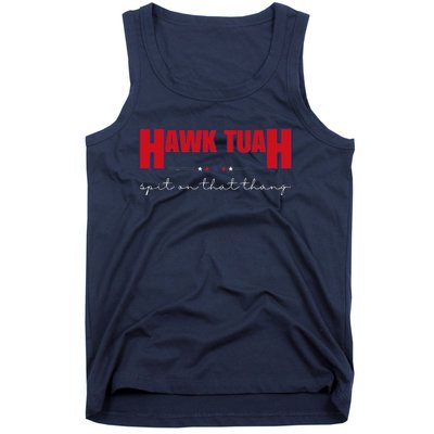 Hawk Tuah Spit On That Thang Hawk Tua Funny Meme Tank Top